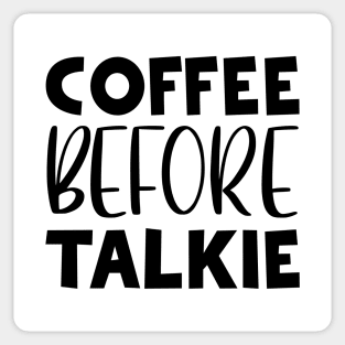 Coffee Before Talkie Sticker